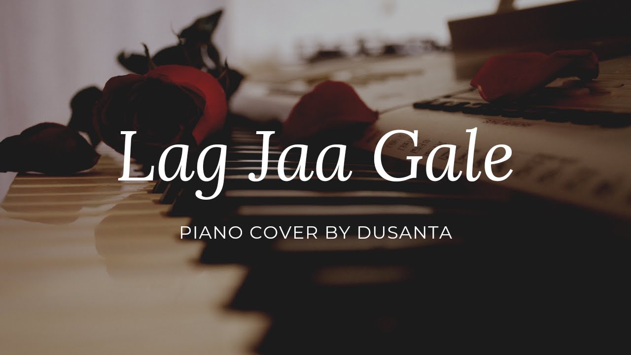 Lag Jaa Gale | Piano Cover | Lata Mangeshkar | Dusanta Angom