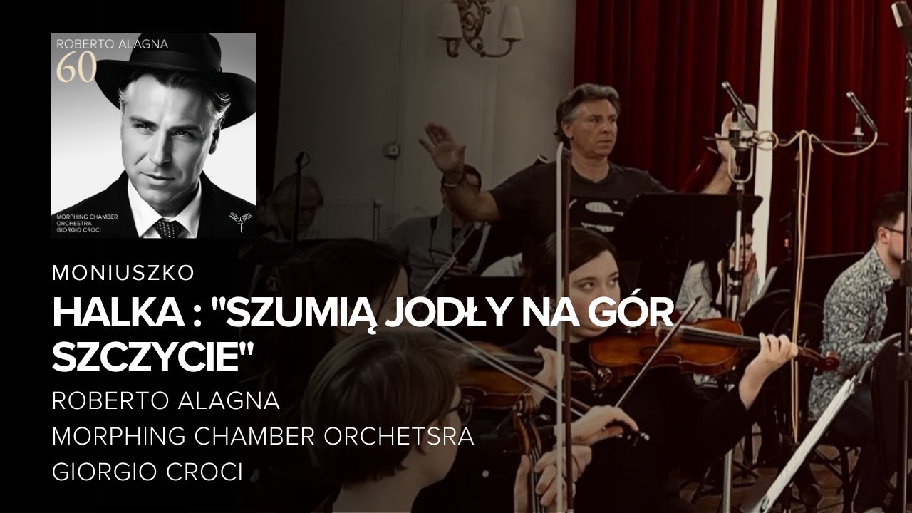Moniuszko : Halka - Roberto Alagna & Morphing Chamber Orchestra, Giorgio Croci