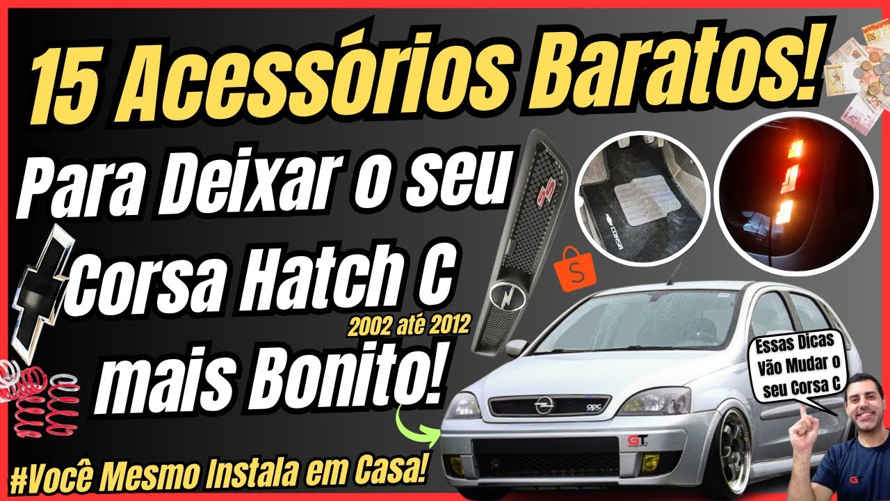 15 Acessórios BARATOS para Deixar o Corsa Hatch mais Bonito e Esportivo
