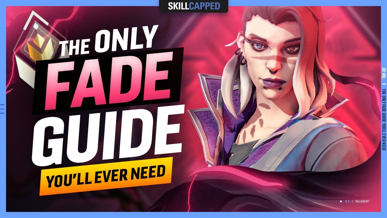 The ONLY Fade Guide You Will EVER NEED! - Valorant Agent Guide