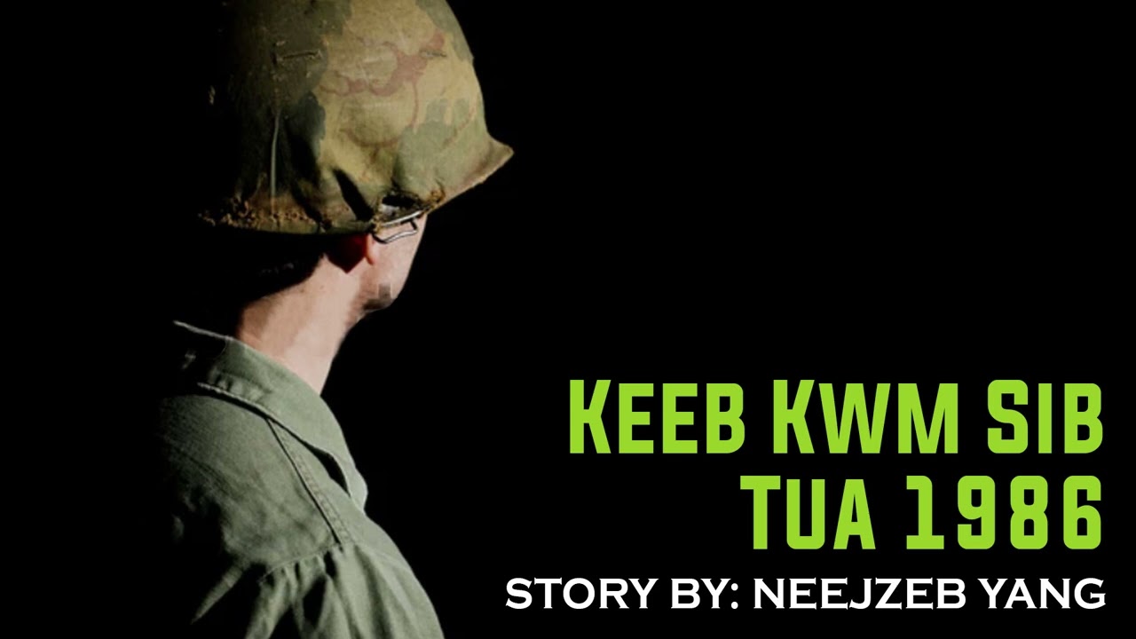Neejzeb Yaj - Dab Neeg Hmoob - Keeb Kwm Sib Tua 1986 [07.08.2024]