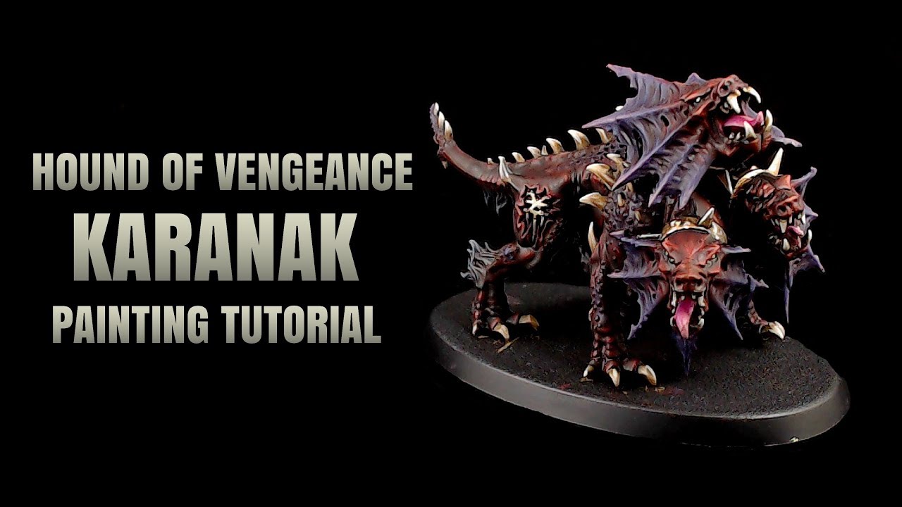 Karanak Hound Of Vengeance Painting Tutorial