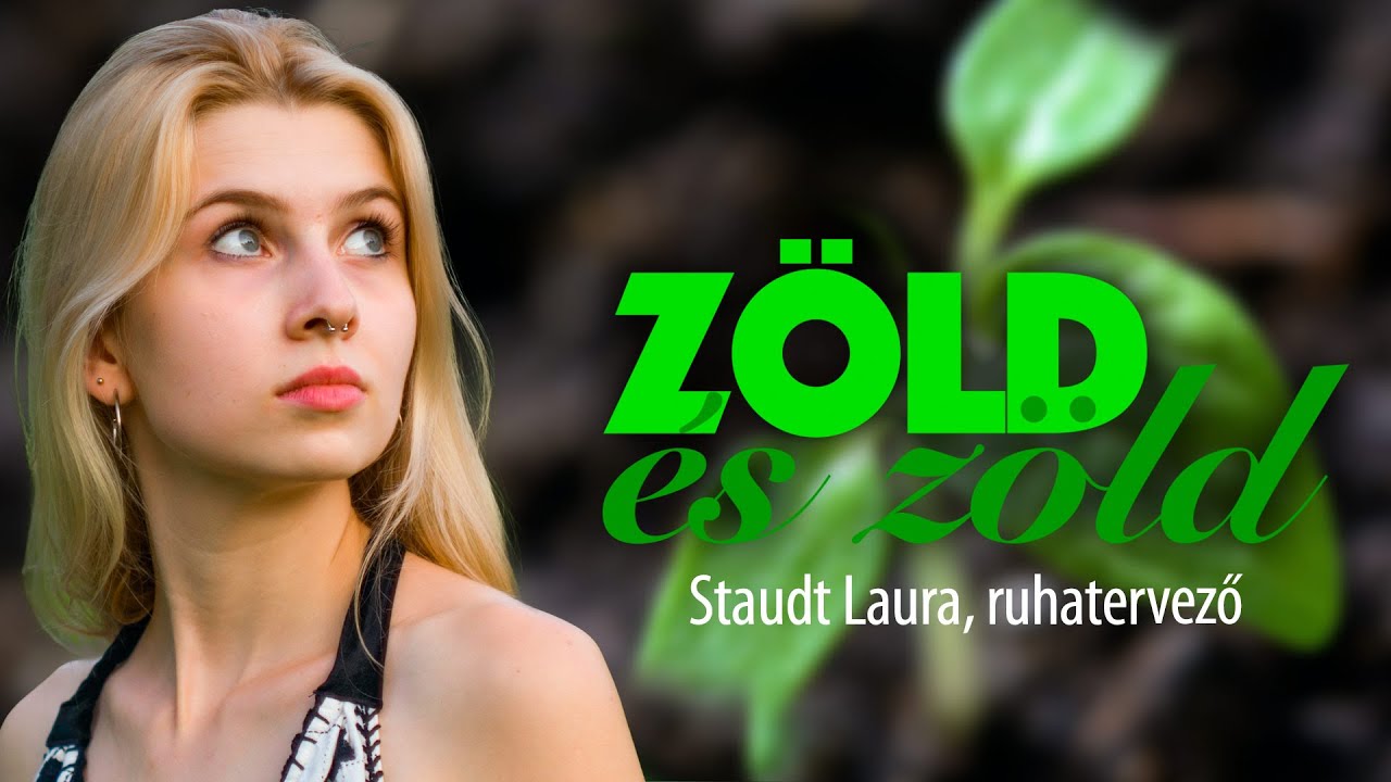 ZÖLD és zöld -  Staudt Laura, ruhatervező /// FP fenntarthatósági sorozata, 21. rész