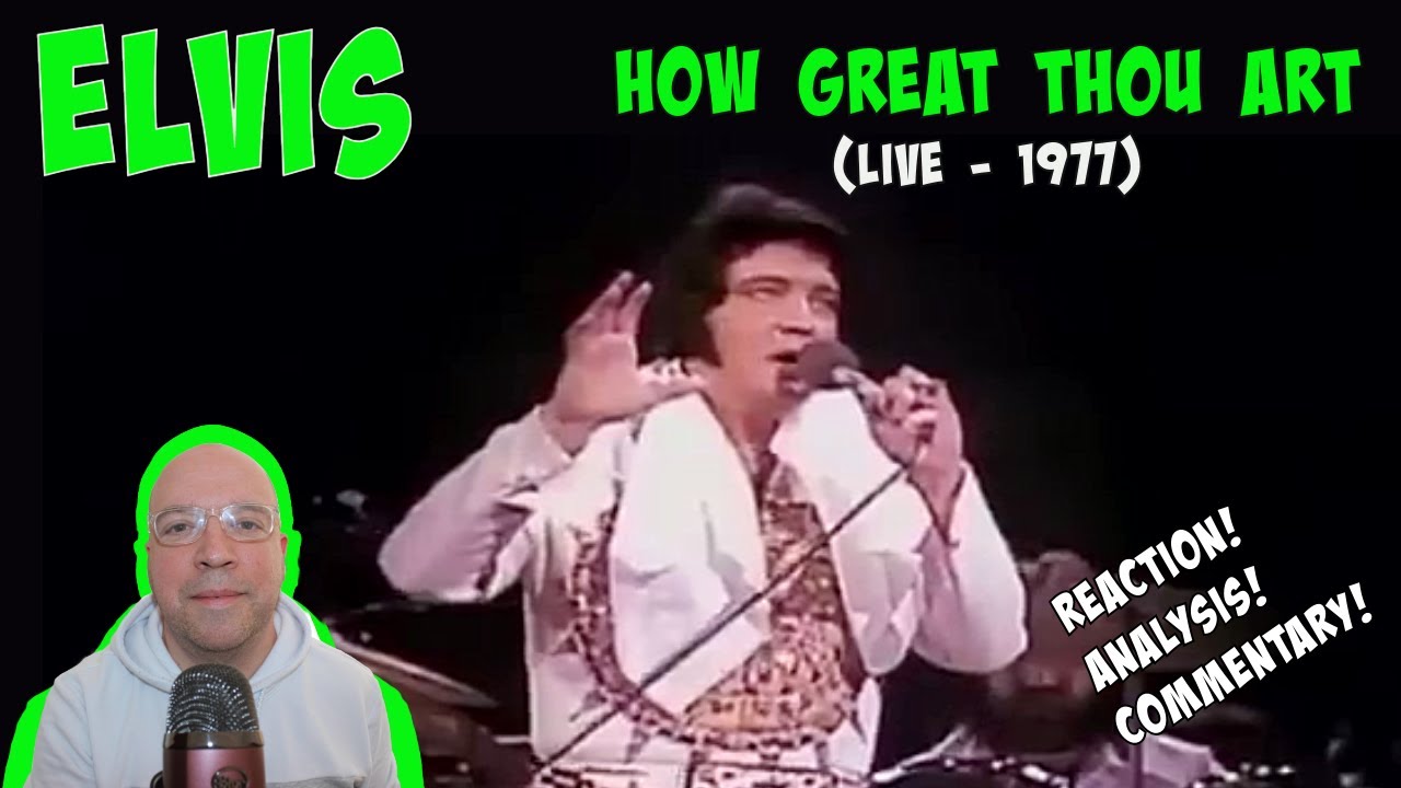 FIRST TIME WATCH REACTION: Elvis Presley - HOW GREAT THOU ART (Live 1977)