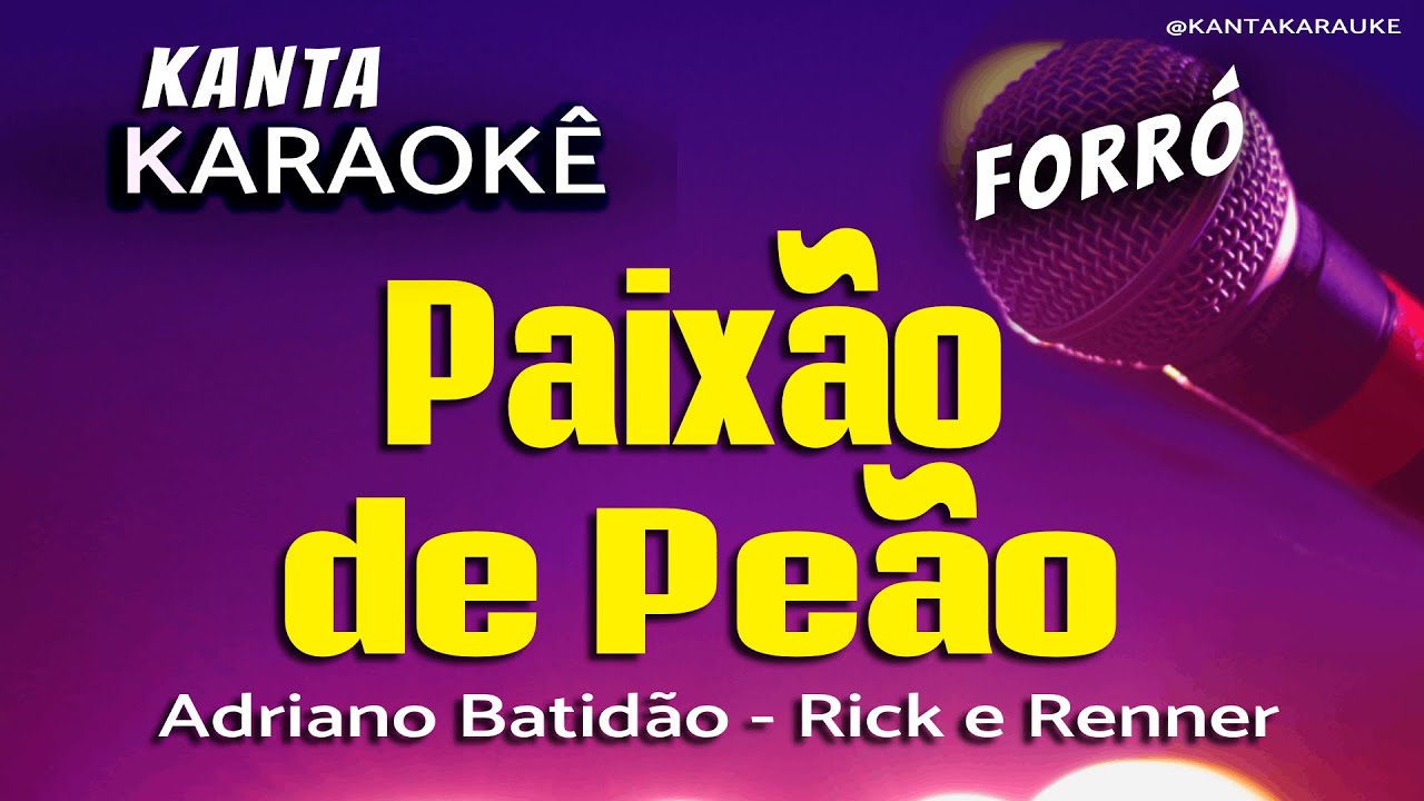 🎤karaokê PAIXÃO DE PEÃO forró - Rick e Renner. Versão: Adriano Batidão