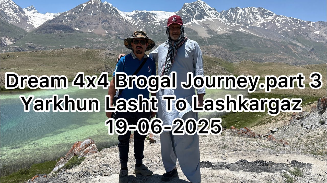 Dream 4x4 Adventurous Brogal Journey. Part 2 Yarkhun Power To Yarkhun Lasht.