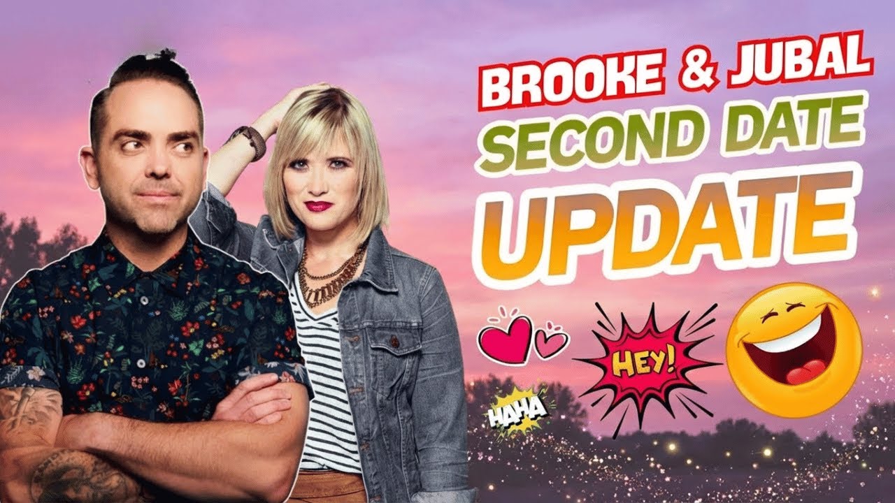 BROOKE AND JUBAL SECOND DATE UPDATE | HE ASKED FOR AN OPEN RELATIONSHIP… AFTER TWO DATES
