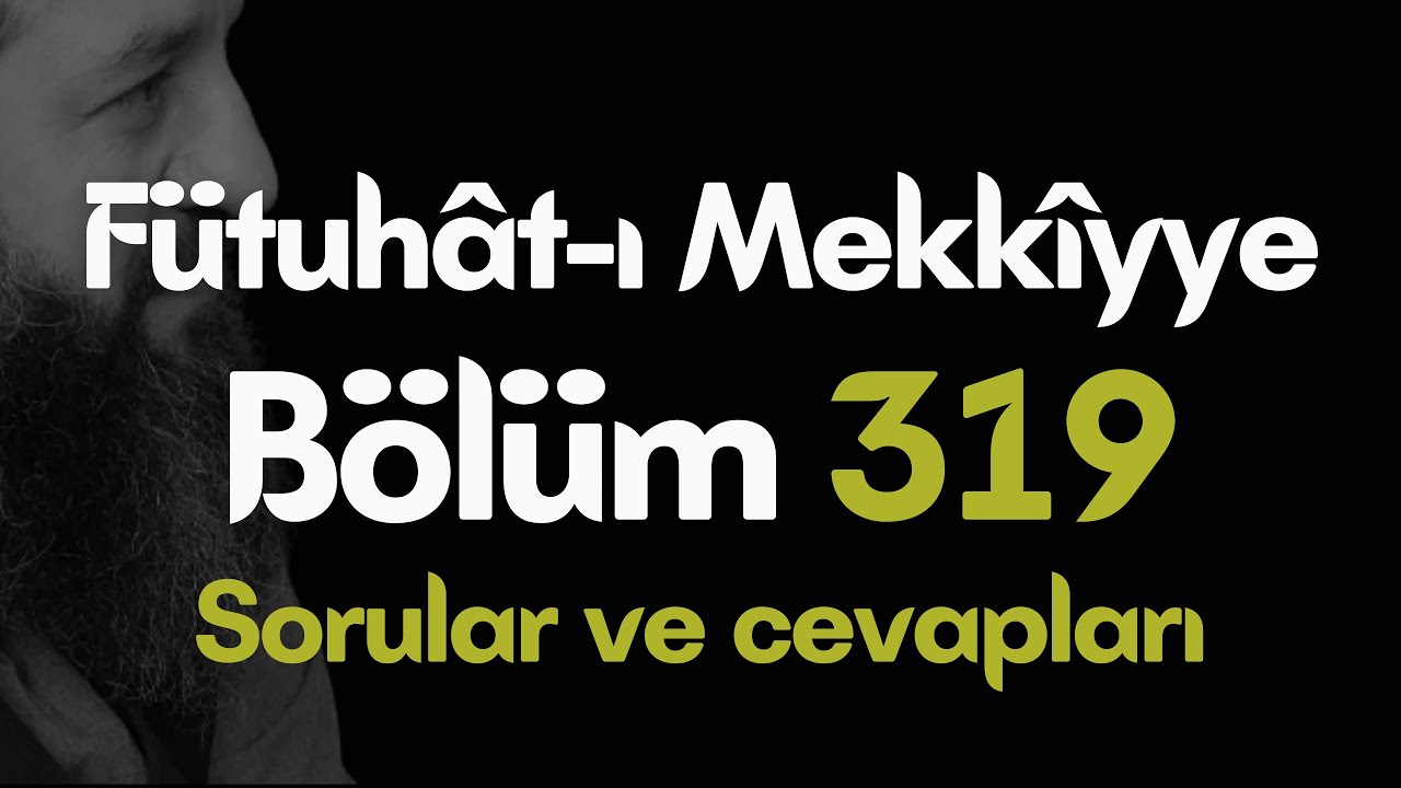 Fütuhat-ı Mekkiyye 319. Bölüm Sorular ve Cevapları