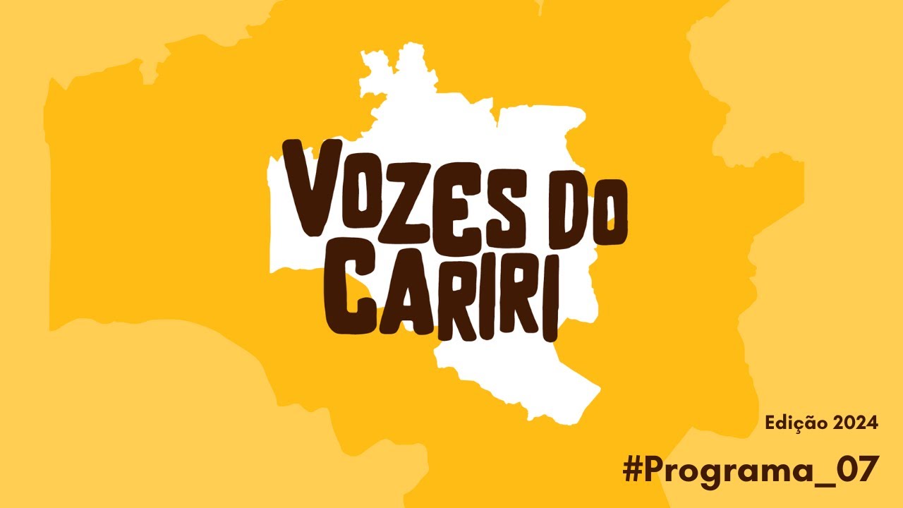 Vozes do Cariri [2024 - Programa 07]