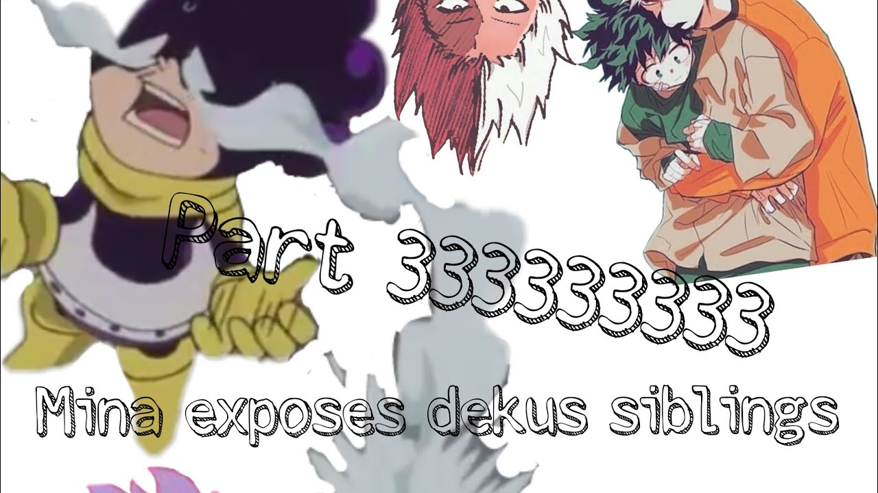 Part 3 of Mina exposes Izuku’s siblings|| Rumours|| What happens to Mineta?