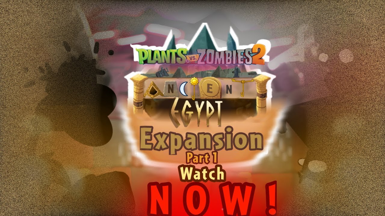 PVZ2 Ancient Egypt Expansion Part 1 Expansion Concept (Fan-Made Content) [Read Description!!]