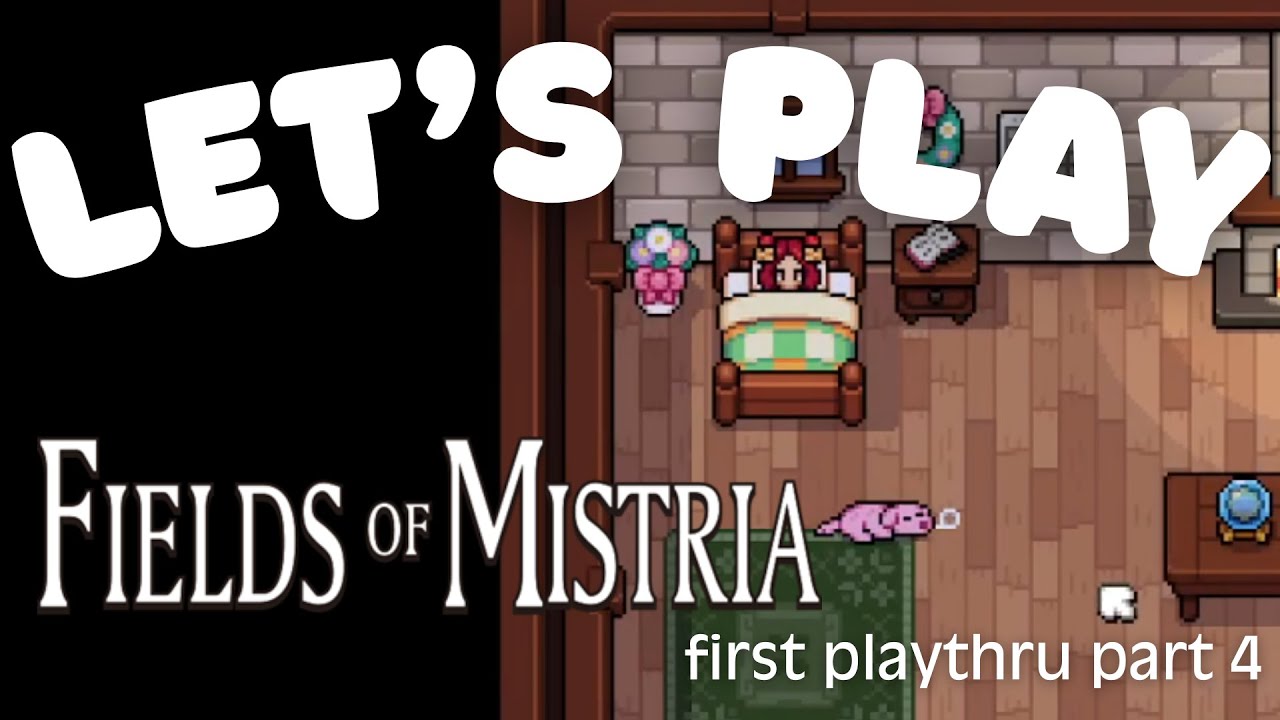 Fields of Mistria | First Playthru | Part 4