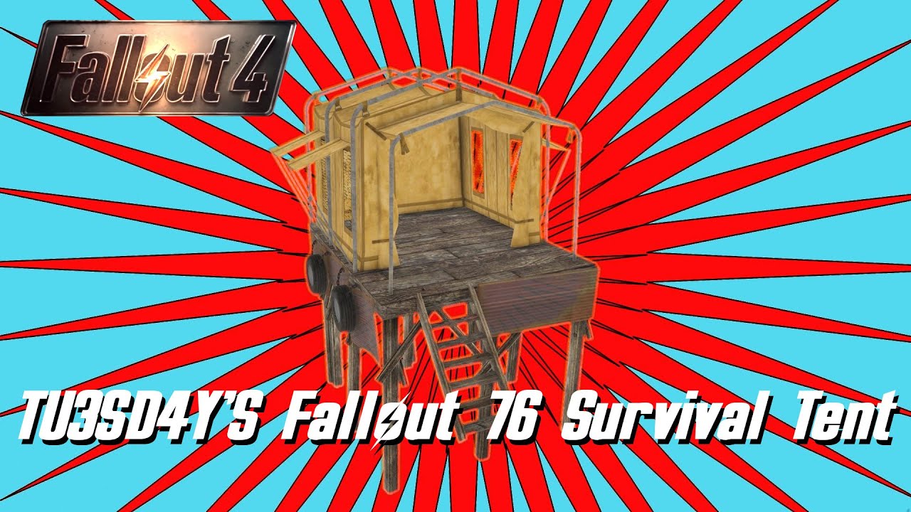 Fallout 4 TU3SD4Y'S Fallout 76 Survival Tent