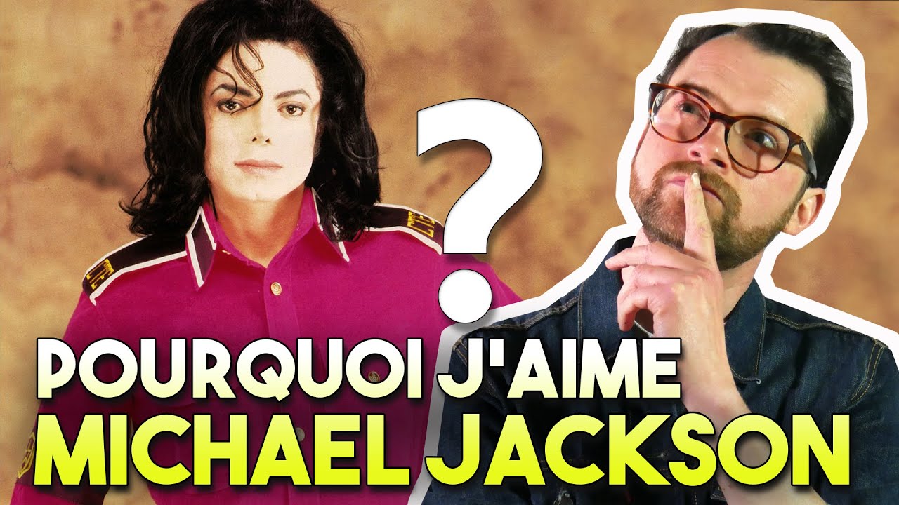 Pourquoi j’aime MICHAEL JACKSON ?