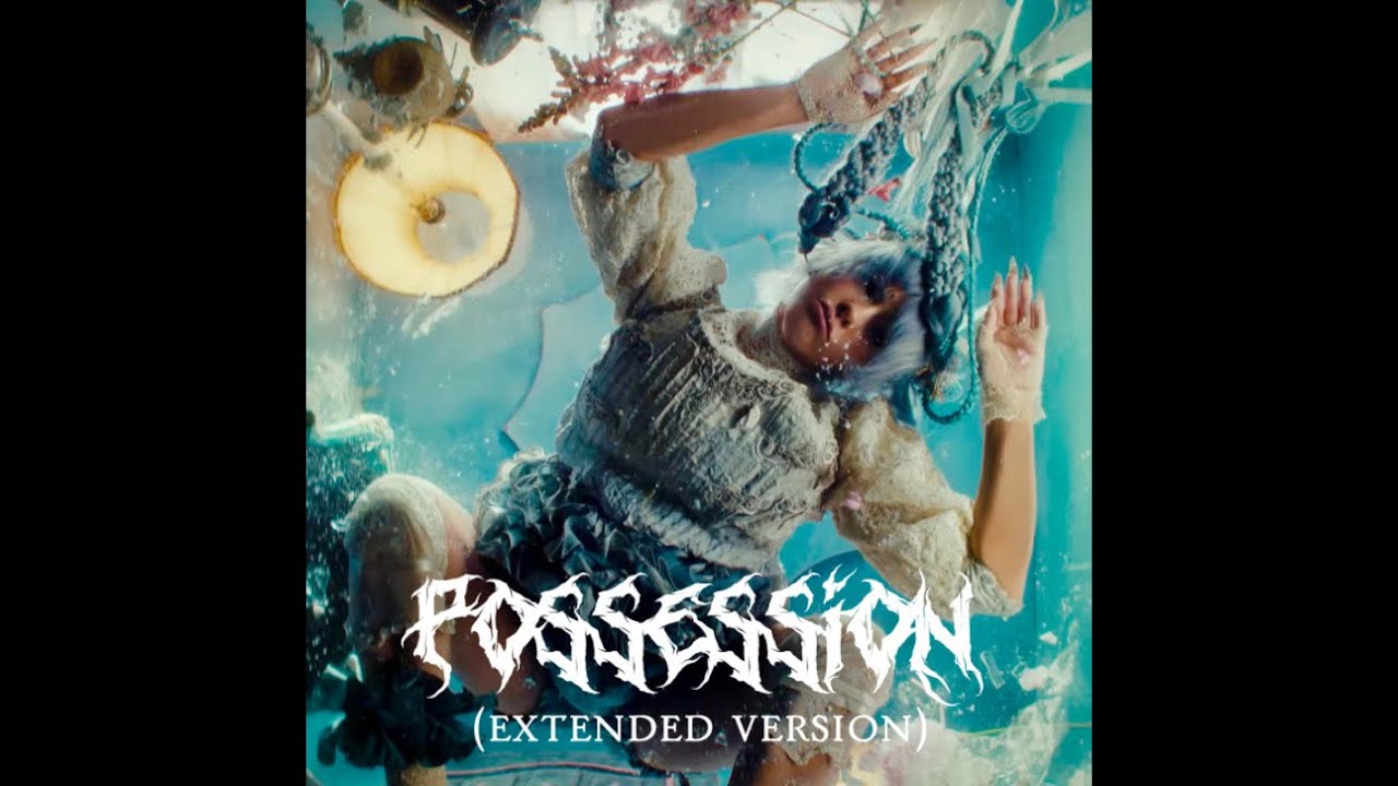 Melanie Martinez- Possession (Extended Version)
