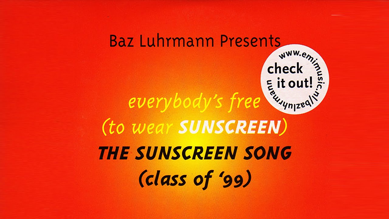THE SUNSCREEN SONG (Class of '99) | Baz Luhrmann - Everybody's Free To Wear Sunscreen (English CC)