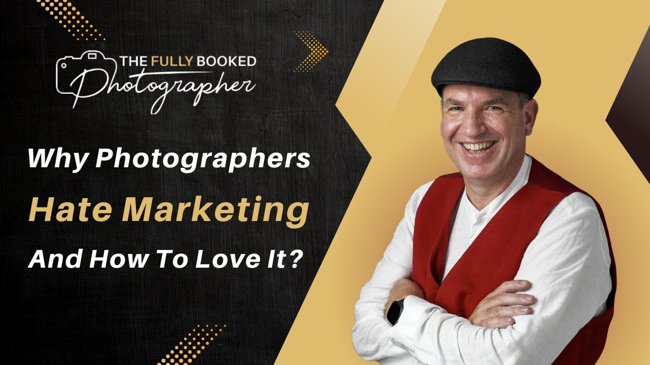 Why Photographers Hate Marketing And How To Love It?