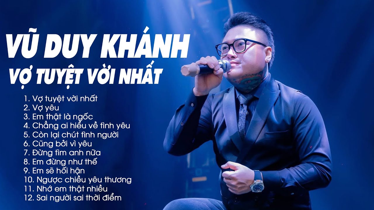 Vợ Tuyệt Vời Nhất, Vợ Yêu - Vũ Duy Khánh | Lk Nhạc Trẻ Vũ Duy Khánh 2024