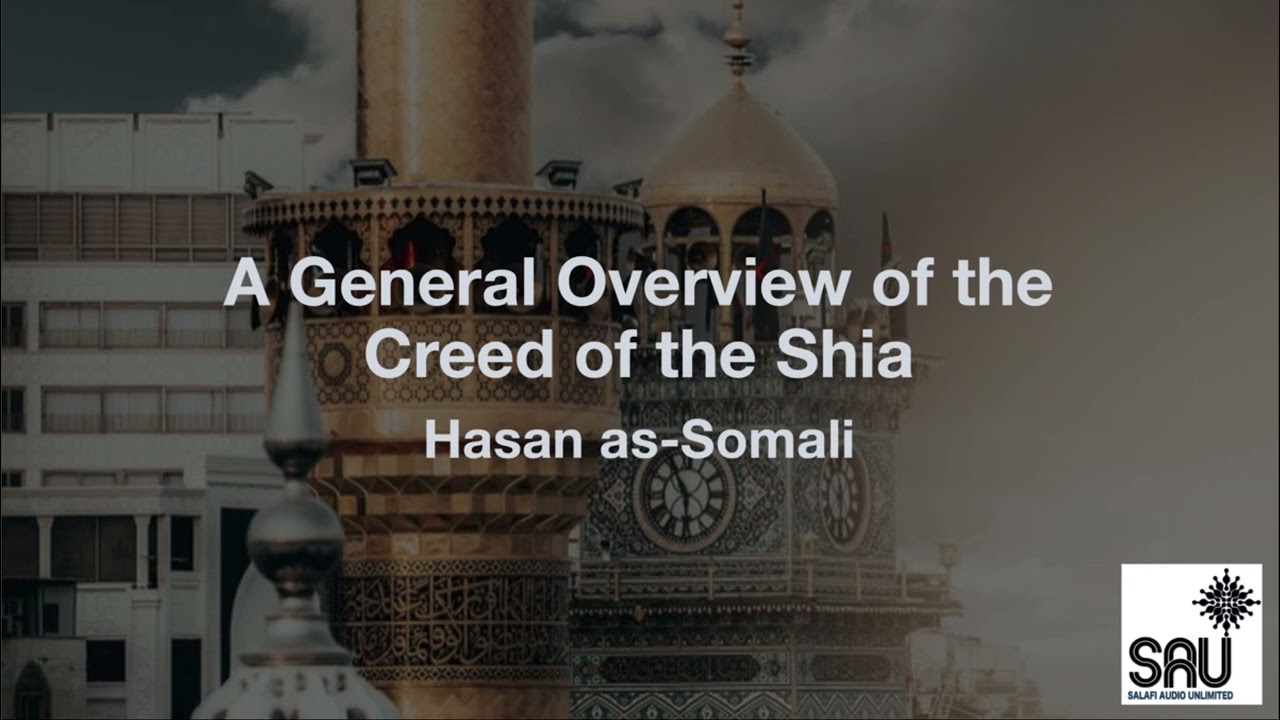 A General Overview of the Creed of the Shia - Hasan as-Somali