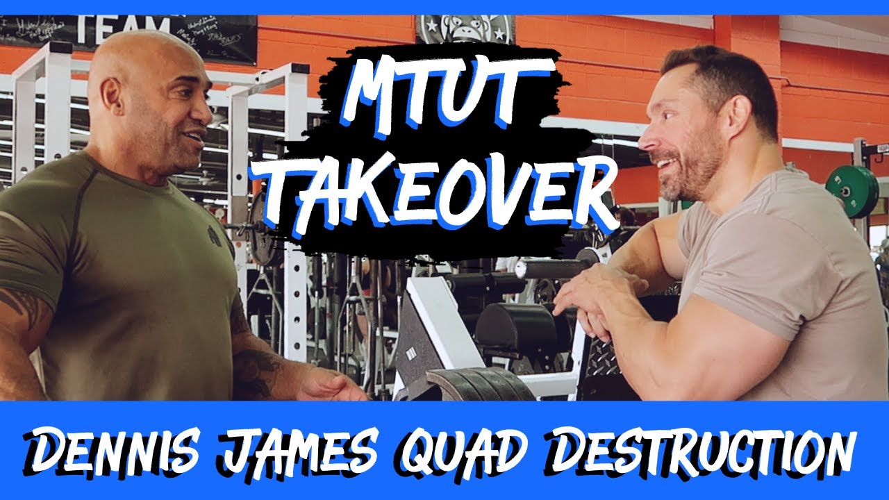 Dennis James Files | Leg Day | MTUT Takeover