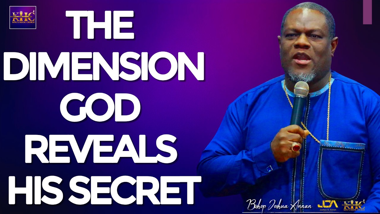The Dimension God Reveals His Secret | Bishop Joshua Annan | King’s House Church | Meriden, CT