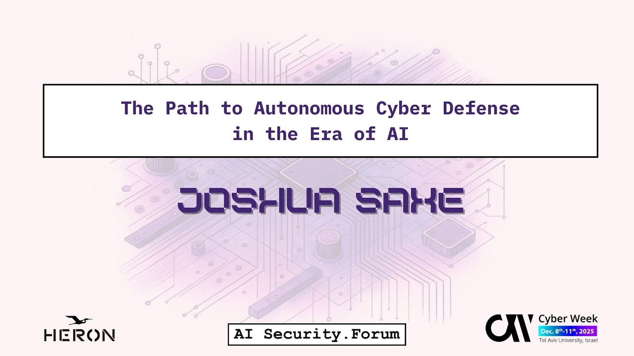 The Path to Autonomous Cyber Defensein the Era of AI |  Joshua Saxe