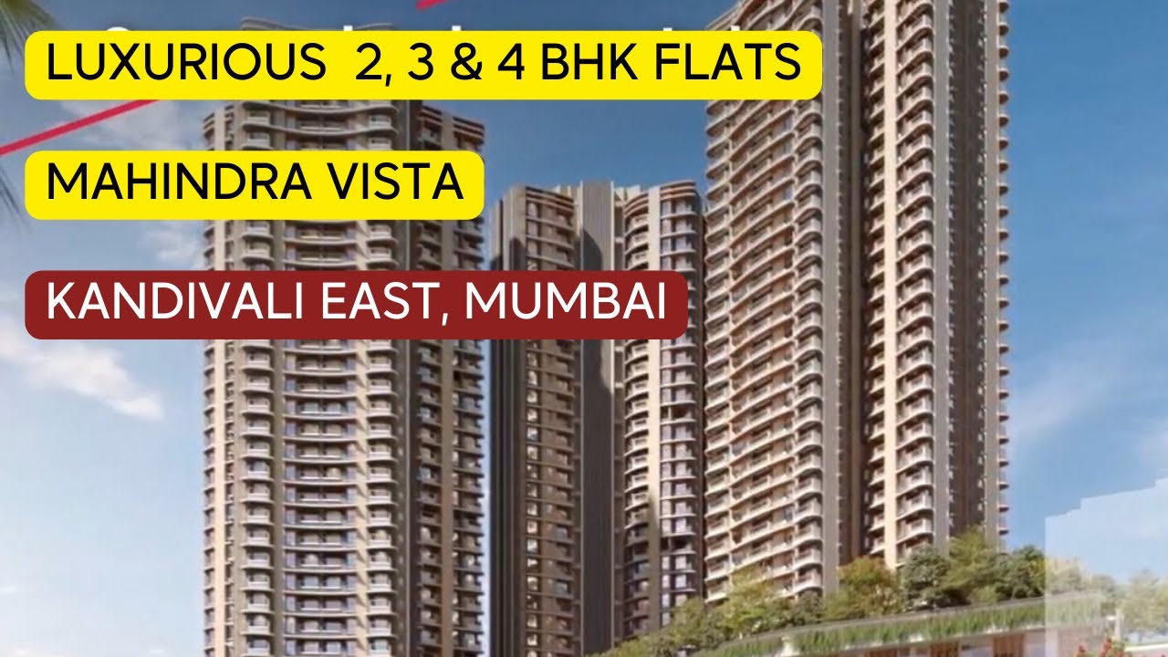 Mahindra Vista Kandivali East, Mumbai  Luxurious 2, 3 & 4 BHK Flats.