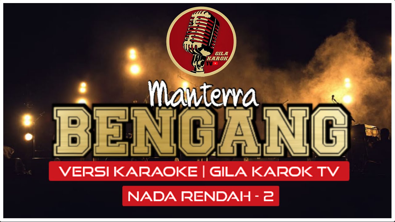MANTERRA - BENGANG (NADA RENDAH  -2) | VERSI KARAOKE
