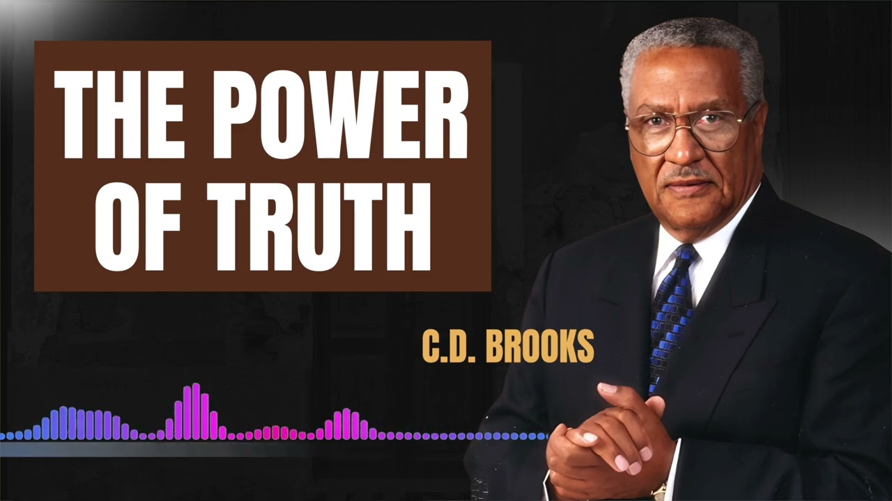 The Power of Truth: A Transformative Sermon by C D  Brooks