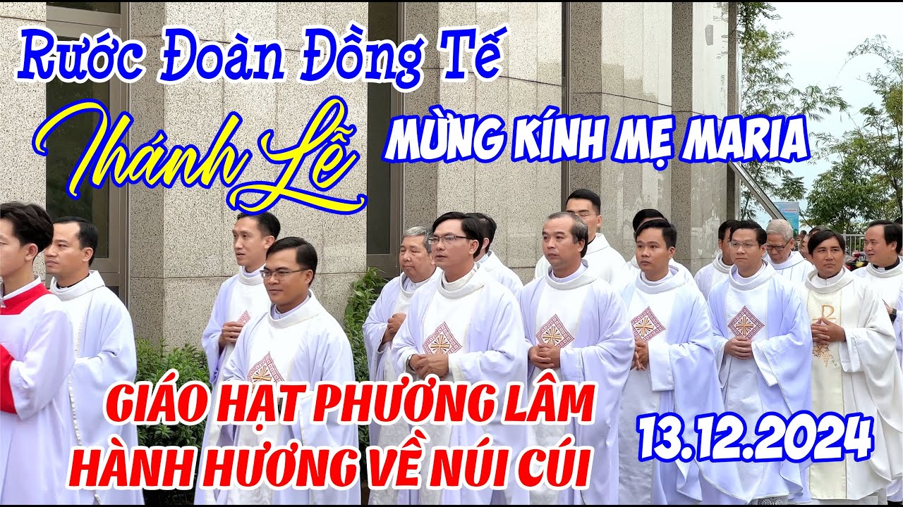 Rước Đoàn Đồng Tế - Thánh Lễ Mừng Kính Mẹ Maria - Giáo Hạt Phương Lâm Hành Hương Đức Mẹ Núi Cúi