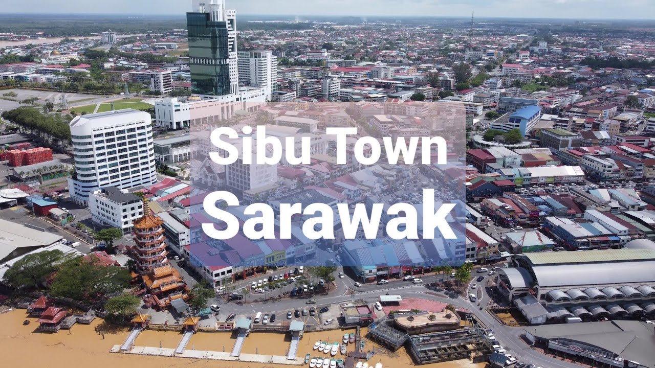 Sibu Town | Sarawak - August'21