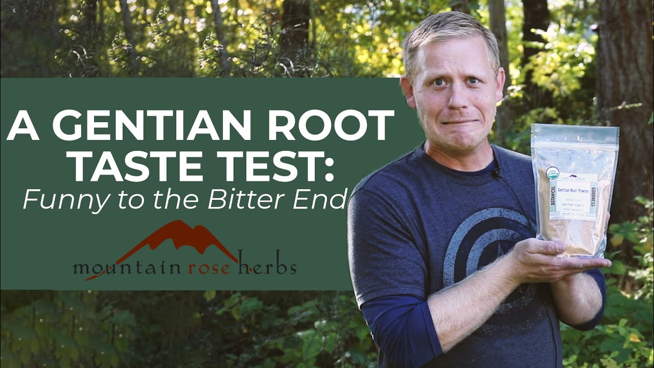 A Gentian Root Taste Test: Funny to the Bitter End