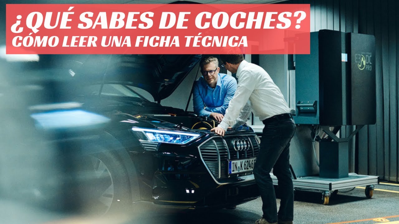 C&oacute;mo leer una ficha t&eacute;cnica&hellip; &iquest;Sabes de coches?