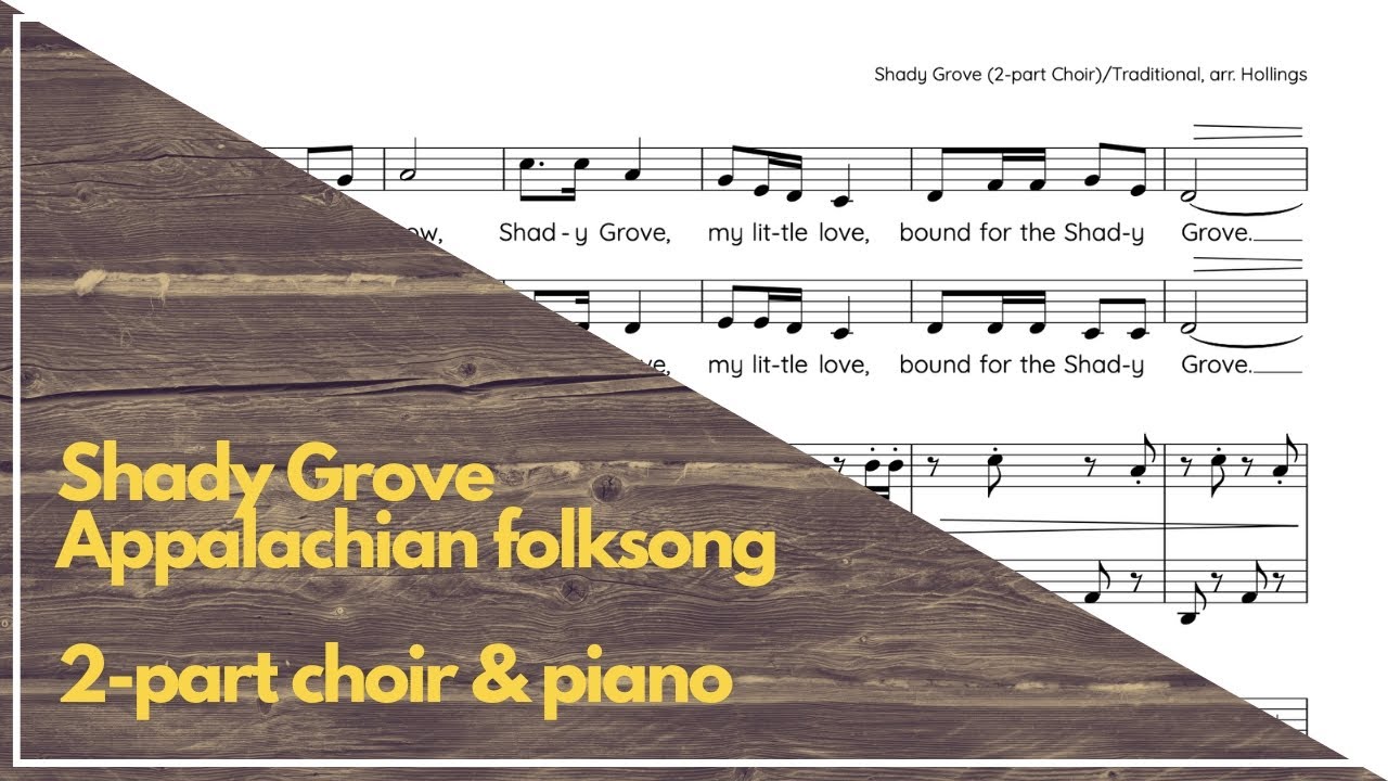 Shady Grove – 2-Part Choir & Piano | Easy Appalachian Folksong Arrangement