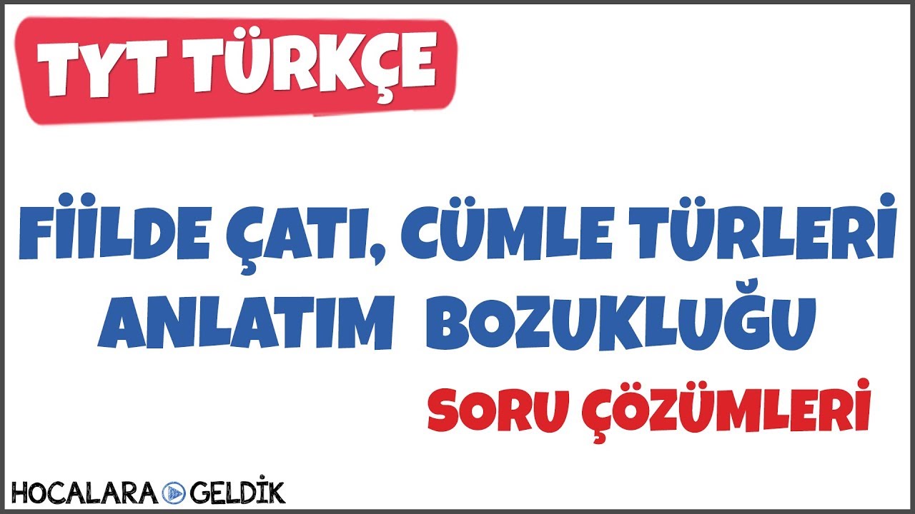 Fiilde Çatı, Cümle Türleri, Anlatım Bozukluğu Soru Çözümleri