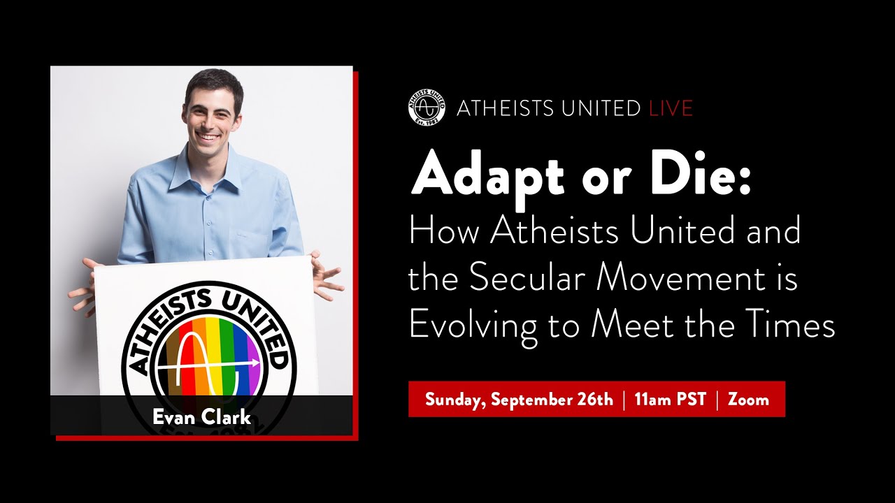 Adapt or Die: How Atheists United and the Secular Movement is Evolving to Meet the Times