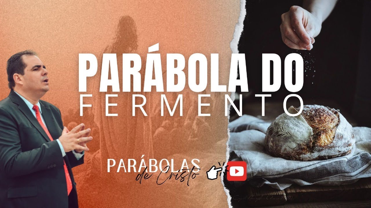 Parábola do Fermento (Mateus 13:33; Lucas 13:20-21) - Conceito de FERMENTO
