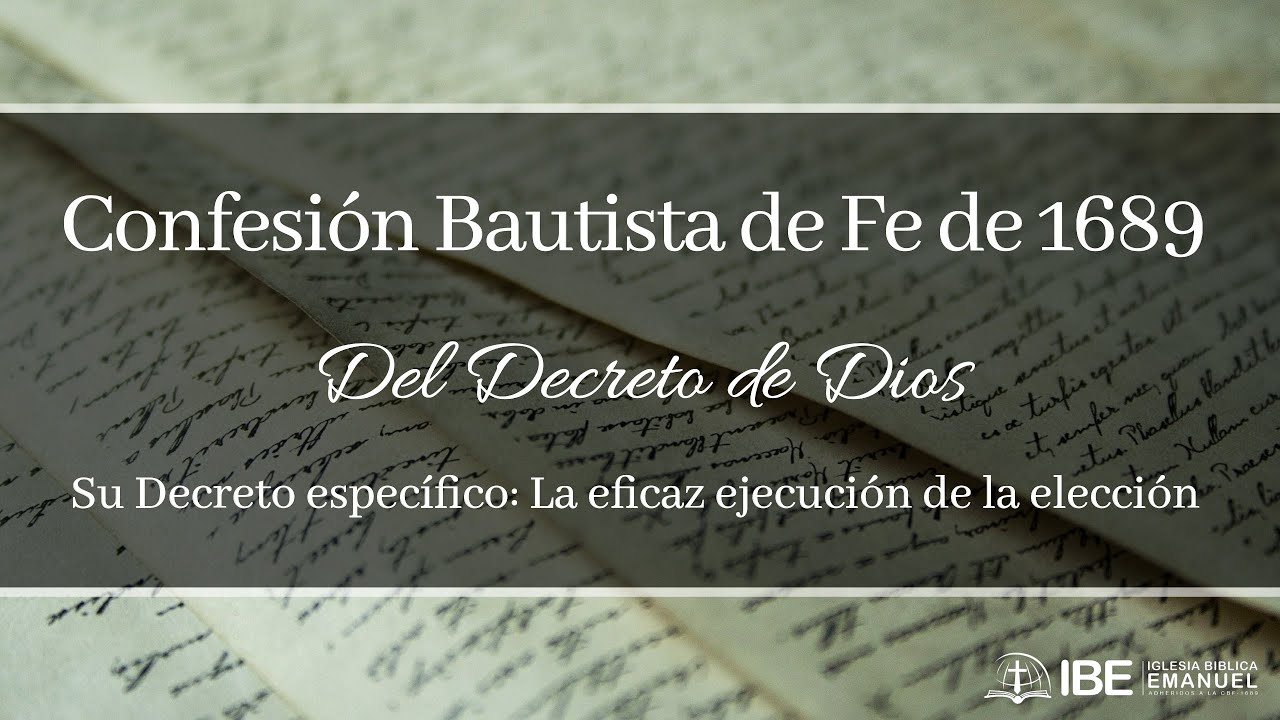 15. (CFL-1689) Del Decreto de Dios - Su Decreto especifico - La eficaz ejecuci&oacute;n de la elecci&oacute;n