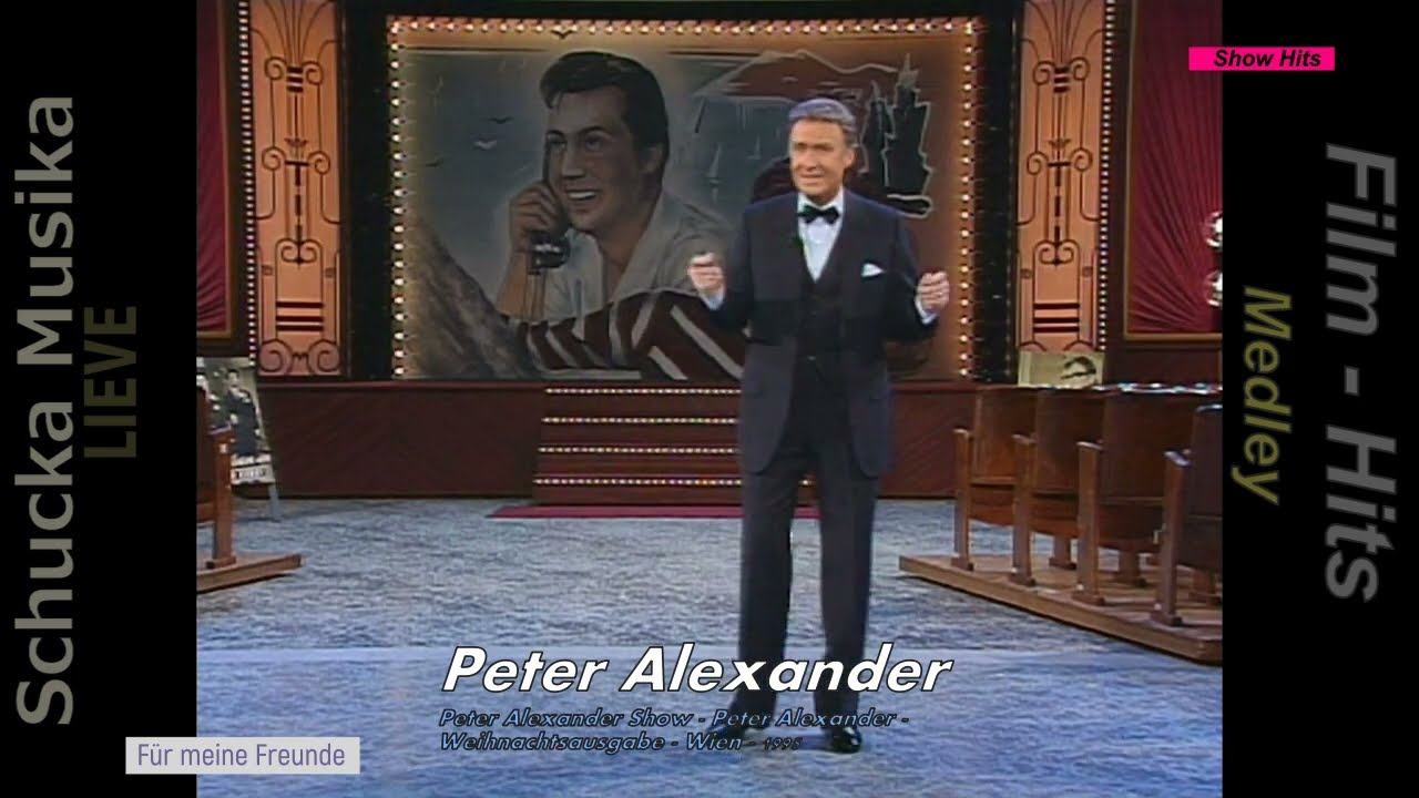 Peter Alexander - Film Hits - Medley / Singt Die Schönsten Hits aus seinem Filmen.