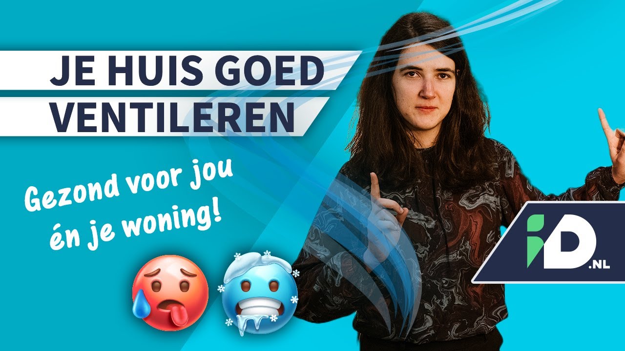 Dit is hoe je je HUIS ENERGIEZUINIG VENTILEERT, óók in DE WINTER! | Energie & Besparen | ID.nl