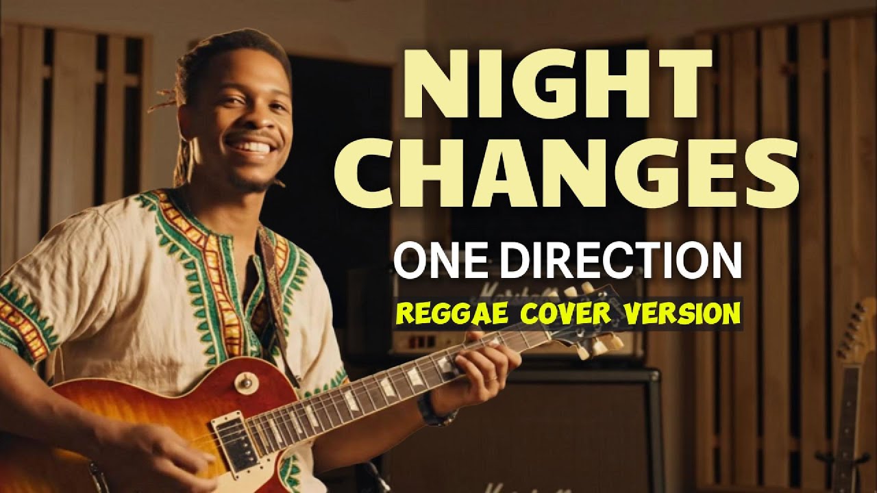 One Direction - Night Changes ( Reggae Cover Version )