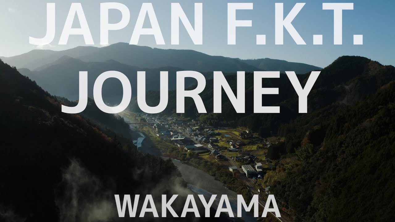 Japan F.K.T. Journey ~Wakayama Edition~
