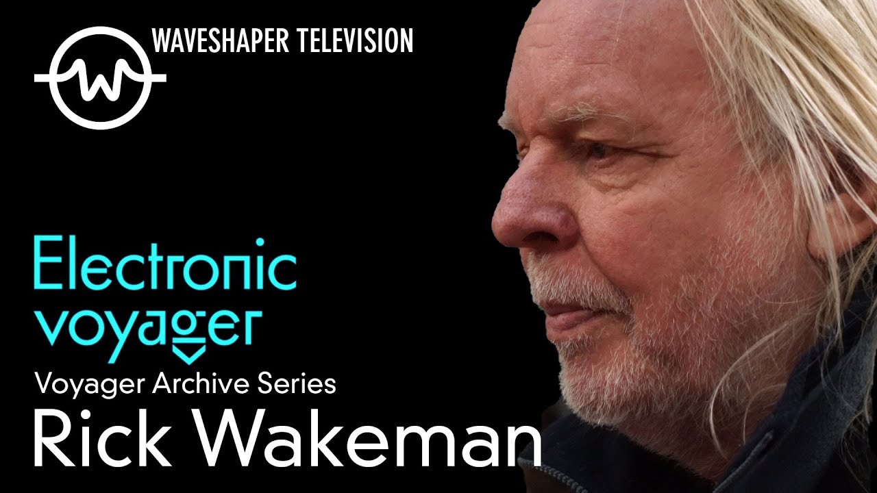 Rick Wakeman - Waveshaper TV Ep.13 - Voyager archive series