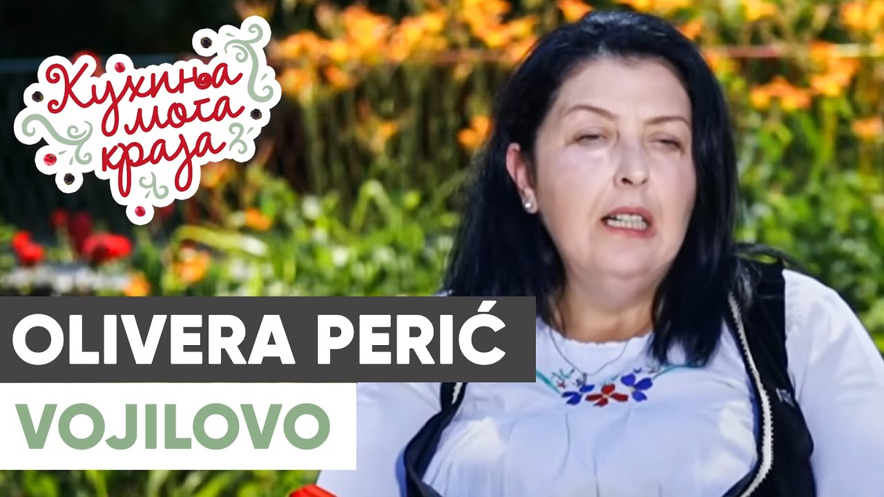 Kuhinja moga kraja: Olivera Perić / Vojilovo, Golubac / sezona 26/4