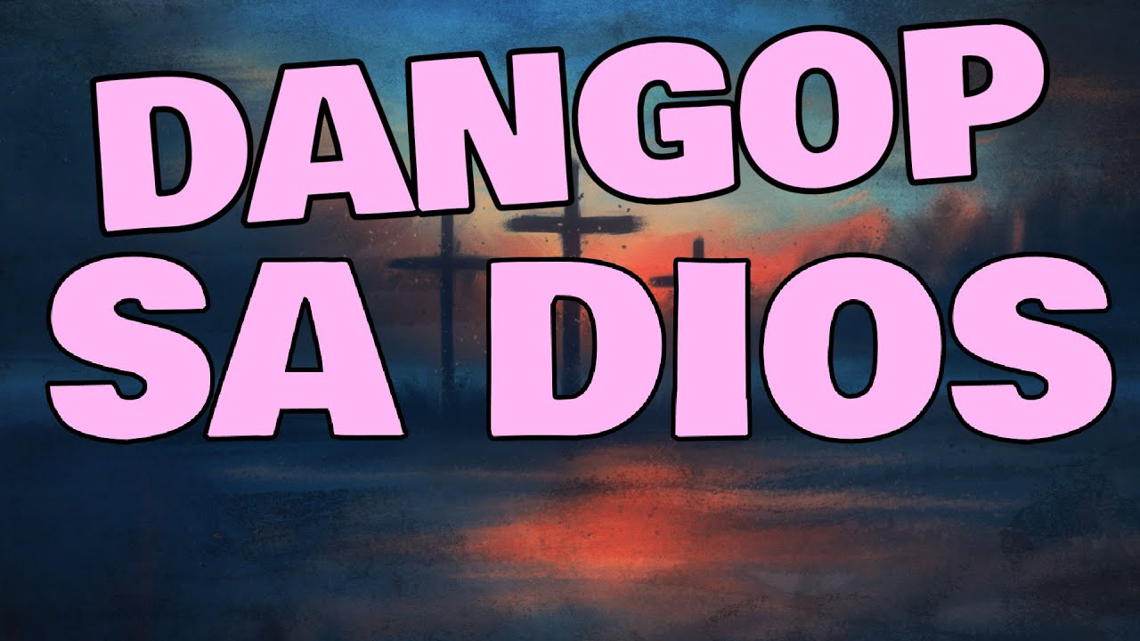 DANGOP SA DIOS CHRISTIAN SONG By Chandler MOLINA