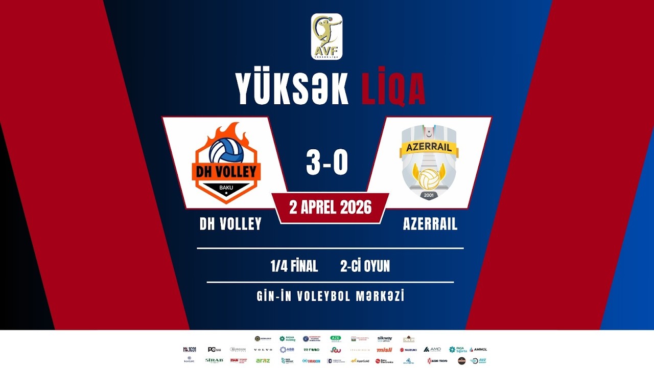 A&Ccedil; Y&Uuml;KSƏK LİQA | 1/4 FİNAL (2-Cİ OYUN) | DH VOLLEY - AZERRAIL | QADINLAR ( 02.04.2026 )