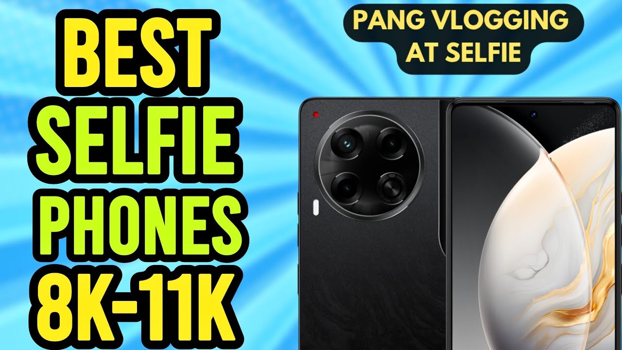 Best Selfie Phones 2025 | Pangmalakasang Camera!