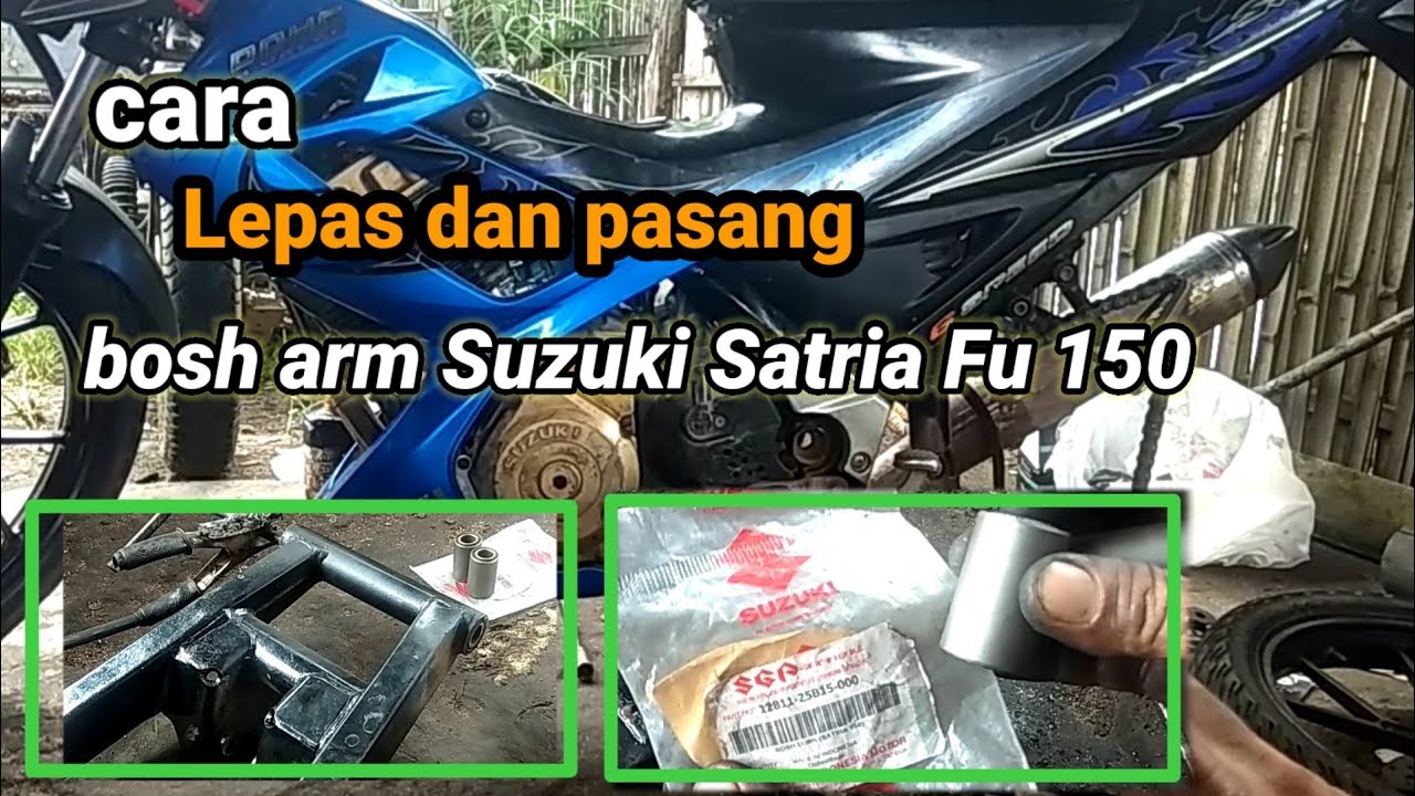 cara ganti Bosh Arm Suzuki Satria Fu 150 ll yang mudah untuk di tiru