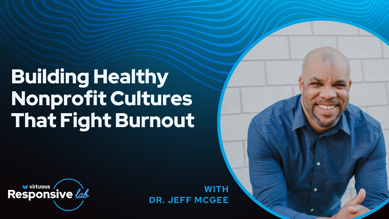 EP 80: Building Healthy Nonprofit Cultures That Fight Burnout with Dr. Jeff McGee