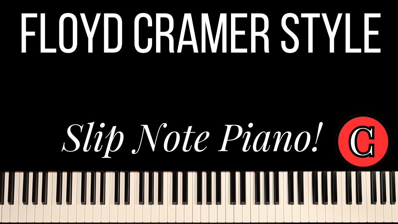 THE FLOYD CRAMER SLIP NOTE PIANO STYLE IN C!